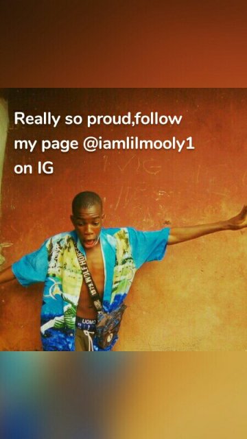 Really so proud,follow my page @iamlilmooly1 on IG